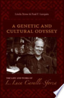 A genetic and cultural odyssey : the life and work of L. Luca Cavalli-Sforza /