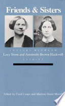 Friends and sisters : letters between Lucy Stone and Antoinette Brown Blackwell, 1846-93 /