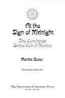 At the sign of midnight : the Concheros dance cult of Mexico /