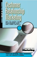 Customer relationship marketing : get to know your customers and win their loyalty /