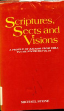 Scriptures, sects, and visions : a profile of Judaism from Ezra to the Jewish revolts /
