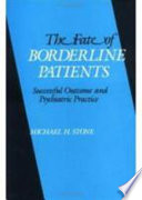 The fate of borderline patients : successful outcome and psychiatric practice /