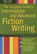 The Longman guide to intermediate and advanced fiction writing /
