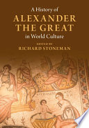 A history of Alexander the Great in world culture /