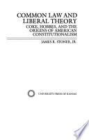 Common law and liberal theory : Coke, Hobbes, and the origins of American constitutionalism /