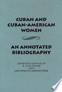 Cuban and Cuban-American women : an annotated bibliography /