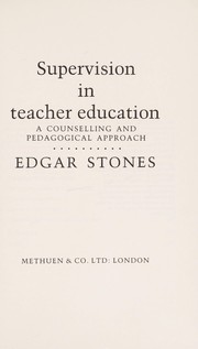 Supervision in teacher education : a counselling and pedagogical approach /