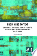 From mind to text : continutities and breaks between cognitive, aesthetic and textualist approaches to literature /