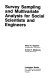 Survey sampling and multivariate analysis for social scientists and engineers /