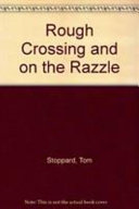 Rough crossing : adapted from Play at the castle by Ferenc Molnʹar ; and On the razzle : adapted from Einen Jux will er sich machen by Johann Nestroy /