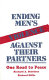 Ending men's violence against their partners : one road to peace /