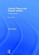 Cultural theory and popular culture : an introduction /