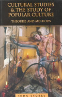 Cultural studies and the study of popular culture : theories    and methods /