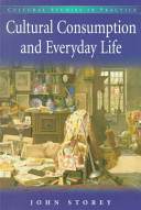 Cultural consumption and everyday life /