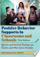 Positive behavior supports in classrooms and schools : effective and practical strategies for teachers and other service providers /