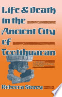 Life and death in the ancient city of Teotihuacan : a modern paleodemographic synthesis /
