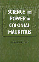 Science and power in colonial Mauritius /