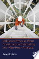 Industrial process plant construction estimating and man-hour analysis /