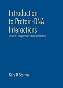 Introduction to protein-DNA interactions : structure, thermodynamics, and bioinformatics /