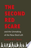 The second Red Scare and the unmaking of the New Deal left /