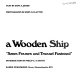 The building of a wooden ship ; "sawn frames and trunnel fastened." /