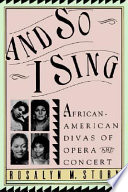 And so I sing : African-American divas of opera and concert /