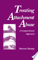 Treating attachment abuse : a compassionate approach /