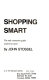 Shopping smart : the only consumer guide you'll ever need /