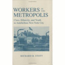Workers in the metropolis : class, ethnicity, and youth in antebellum New York City /