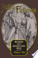 Jolly fellows : male milieus in nineteenth-century America /