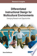 Differentiated instructional design for multicultural environments : emerging research and opportunities /