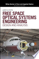 Free space optical systems engineering : design and analysis /