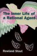 The inner life of a rational agent : in defence of philosophical behaviourism /
