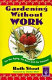 Gardening without work : for the aging, the busy and the indolent /