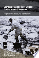 Standard handbook oil spill environmental forensics : Fingerprinting and source identification /