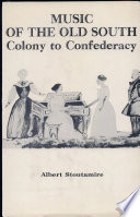 Music of the old South ; colony to confederacy.