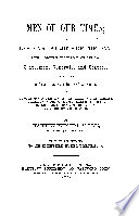 Men of our times ; or, Leading patriots of the day. Being narratives of the lives and deeds of statesmen, generals, and orators, including biographical sketches and anecdotes of Lincoln, Grant, Garrison, Sumner, Chase, Wilson, Greeley, Farragut, Andrew, Colfax, Stanton, Douglas, Buckingham, Sherman, Sheridan, Howard, Phillips, and Beecher /