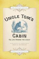 Uncle Tom's cabin, or, Life among the lowly /