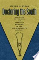 Doctoring the South : southern physicians and everyday medicine in the mid-nineteenth century /