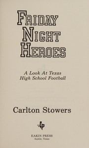 Friday night heroes : a look at Texas high school football /