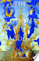 The other God : dualist religions from antiquity to the Cathar heresy /