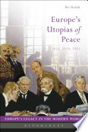 Europe's utopias of peace : 1815, 1919, 1951 /