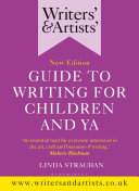 Writers' & artists' guide to writing for children and YA : a writer's toolkit /