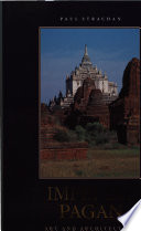 Imperial Pagan : art and architecture of Burma /