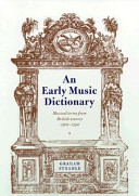An early music dictionary : musical terms from British sources, 1500-1740 /