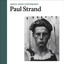 Paul Strand : aperture masters of photography /