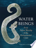 Water beings : from nature worship to the environmental crisis /