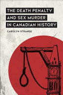 The death penalty and sex murder in Canadian history /
