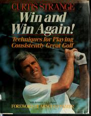 Win and win again! : techniques for playing consistently great golf /