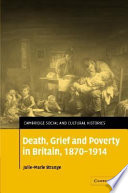 Death, grief and poverty in Britain, 1870-1914 /